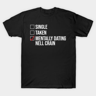 MENTALLY DATING NELL CRAIN T-Shirt